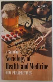 SOCIOLOGY OF HEALTH AND MEDICINE : NEW PERSPECTIVES BY V. SUJATHA (HARDCOVER) OLD BOOK