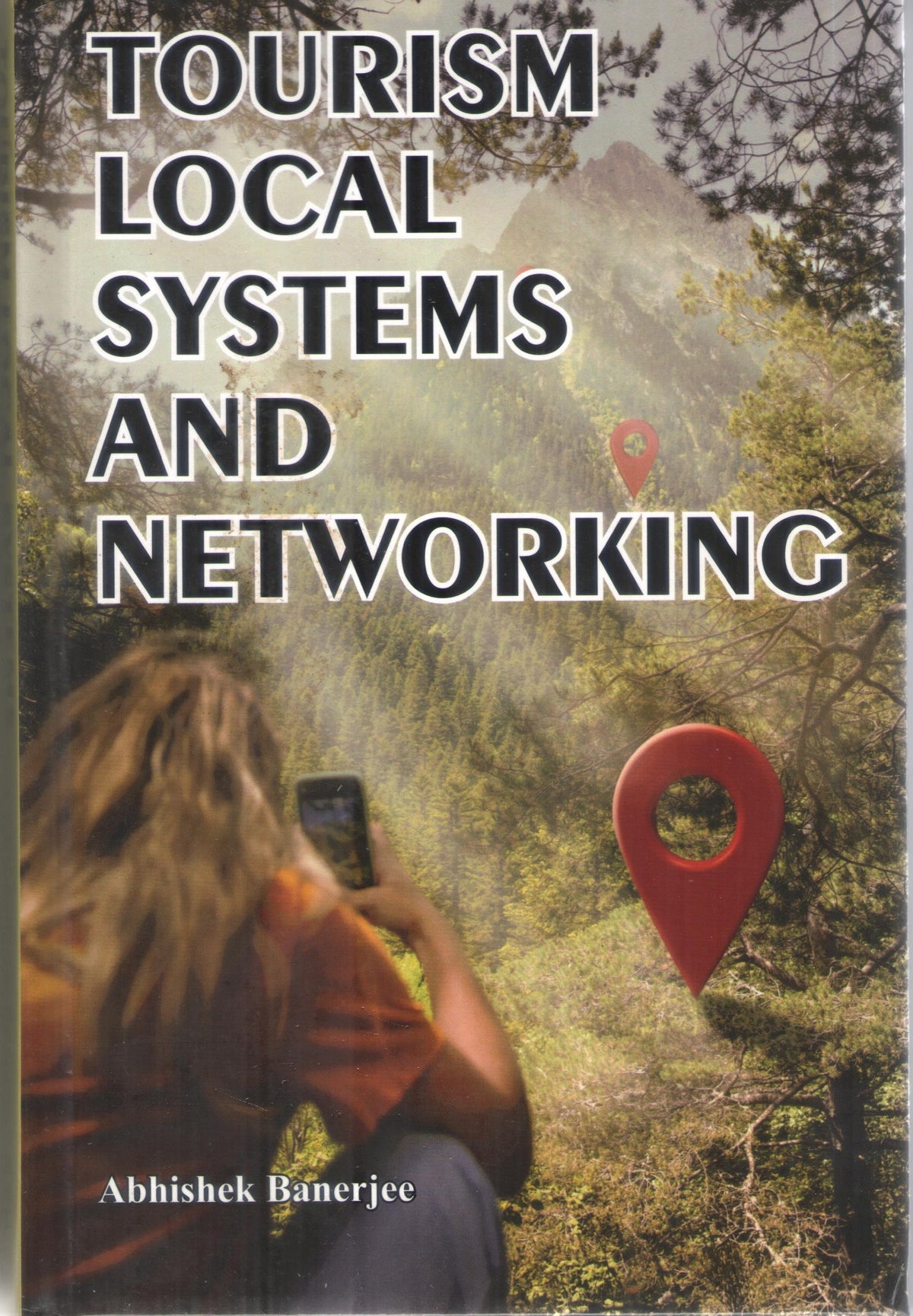 TOURISM LOCAL SYSTEMS AND NETWORKING BY ABHISHEK BANERJEE (HARDCOVER)