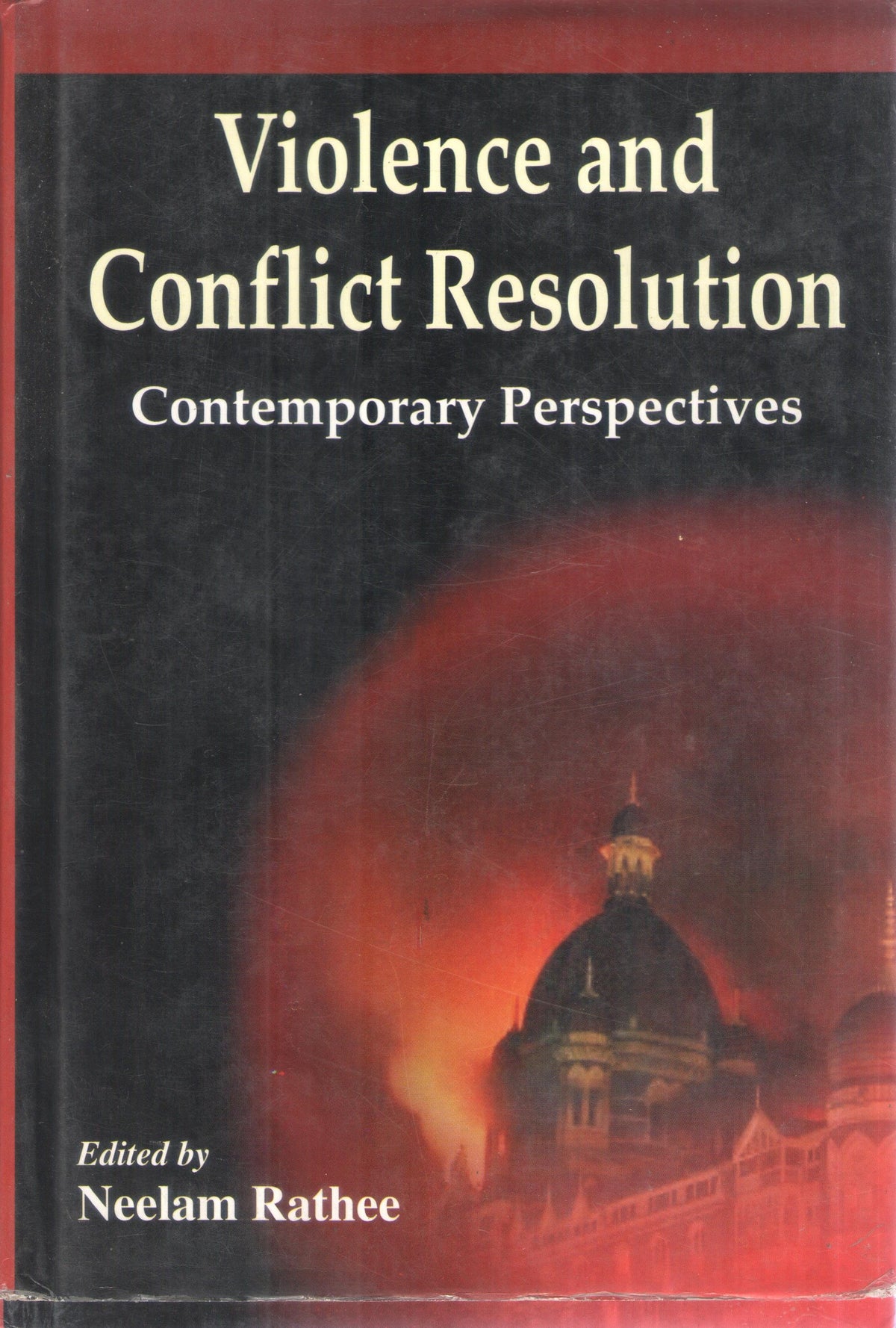 VIOLENCE AND CONFLICT RESOLUTION : CONTEMPORARY PERSPECTIVES BY NEELAM RATHEE (HARDCOVER) OLD BOOK