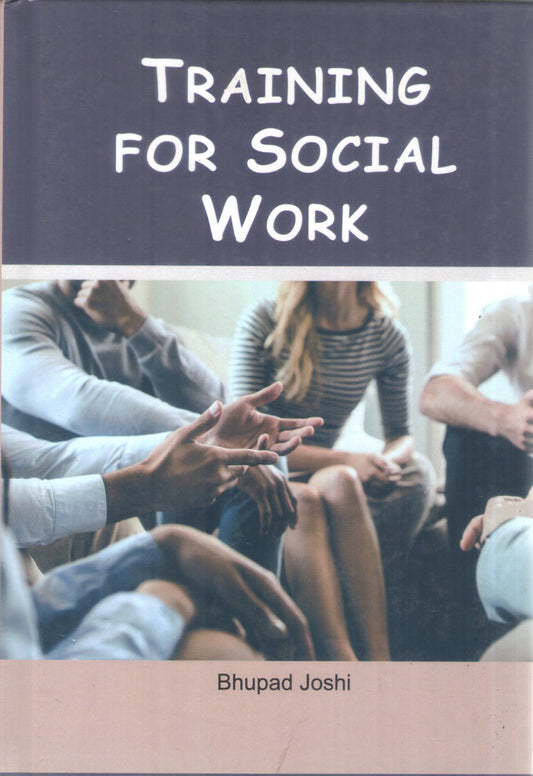 TRAINING FOR SOCIAL WORK BY BHUPAD JOSHI (HARDCOVER)