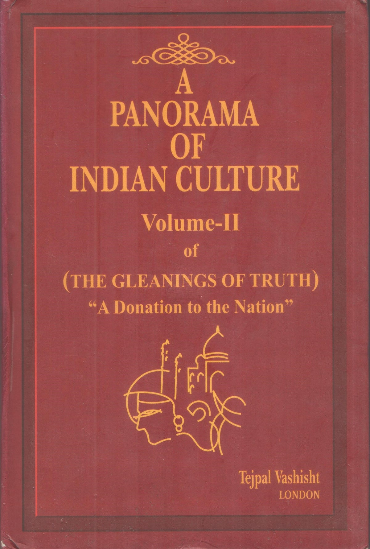 The Gleanings of Truth "A Donation to the Nation" by Tajpal Vashisht, London : 3 Volumes Set (Hardcover)