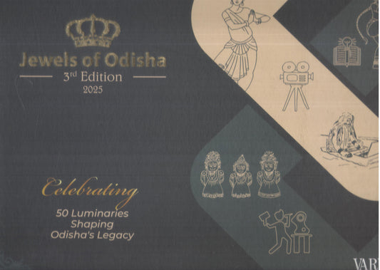 JEWELS OF ODISHA : 3RD EDITION 2025 : CELEBRATING 50 LUMINARIES SHAPING ODISHA'S LEGACY BY VARINDIA (HARDCOVER)