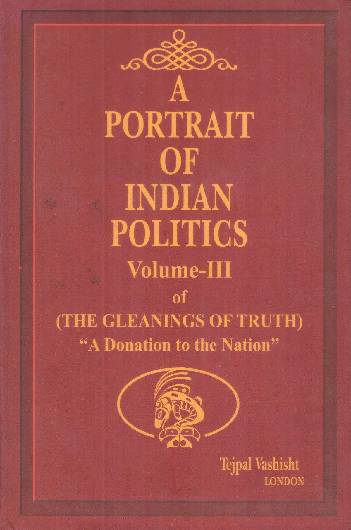 The Gleanings of Truth "A Donation to the Nation" by Tajpal Vashisht, London : 3 Volumes Set (Hardcover)