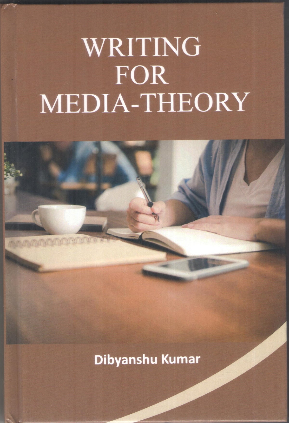 WRITING FOR MEDIA-THEORY BY DIBYANSHU KUMAR (HARDCOVER)