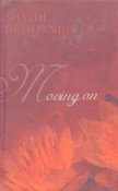MOVING ON BY SHASHI DESHPANDE [HARDCOVER] OLD BOOK