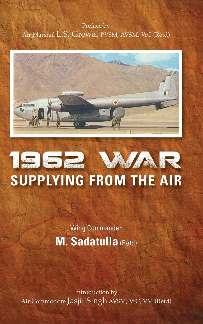 1962 WAR : SUPPLYING FROM THE AIR BY M. SADATULLA [HARDCOVER]