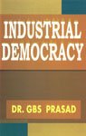 INDUSTRIAL DEMOCRACY BY DR. GBS PRASAD (HARDCOVER)