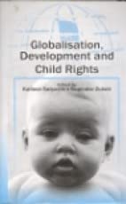 GLOBALISATION, DEVELOPMENT AND CHILD RIGHTS BY KAILASH SATYARTHI, BUPINDER ZUTSHI [HARDCOVER]