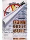 FREEDOM UNDER ASSAULT BY CHITRA KANUNGO [HARDCOVER] OLD BOOK