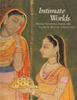 INTIMATE WORLDS : INDIAN PAINTINGS FROM THE ALVIN O. BELLAK COLLECTION BY DARIELLE MASON (HARDCOVER)