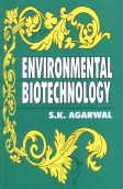 ENVIORNMENTAL BIOTECHNOLOGY BY S.K. AGARWAL [HARDBOUND]