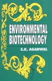 ENVIORNMENTAL BIOTECHNOLOGY BY S.K. AGARWAL [HARDBOUND]