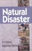 NATURAL DISASTER : INSTITUTIONAL BUILDING FOR MITIGATING THE IMPACT ON VULNERABLE SECTIONS BY R.K. SHARMA & GAGANDEEP SHARMA (HARDCOVER)