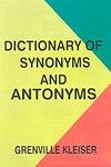 DICTIONARY OF SYNONYMS AND ANTONYMS BY GRENVILLE KLEISER (HARDCOVER)