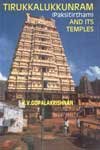 TIRUKKALUKKUNRAM (PAKSITIRTHAM) AND ITS TEMPLES BY K.V. GOPALKRISHNAN [HARDCOVER]