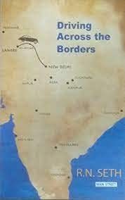 DRIVING ACROSS THE BORDERS BY R.N. SETH [HARDCOVER]