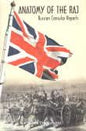 ANATOMY OF THE RAJ : RUSSIAN cONSULAR REPORTS BY SUHAS CHAKRAVARTY [HARDCOVER]