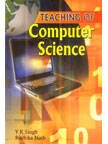 TEACHING OF COMPUTER SCIENCE BY Y.K. SINGH AND RUCHIKA NATH (HARDCOVER) OLD BOOK