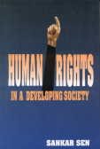 HUMAN RIGHTS IN A DEVELOPING SOCIETY BY SANKAR SEN (HARDCOVER)