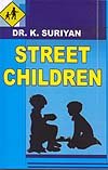 STREET CHILDREN: BY DR. K. SURIYAN(HARDCOVER)