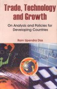 TRADE, TECHNOLOGY AND GROWTH : ON ANALYSIS AND POLICIES FOR DEVELOPING COUNTRIES BY RAM UPENDRA DAS (HARDCOVER) OLD BOOK