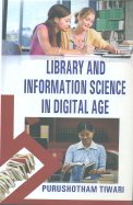 LIBRARY AND INFORMATION SCIENCE IN DIGITAL AGE BY PURUSHOTHAM TIWARI (HARDCOVER)