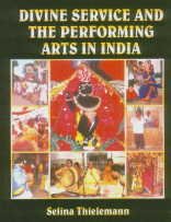 DIVINE SERVICE AND THE PERFORMING ARTS IN INDIA BY SELINA THIELEMANN (HARDCOVER) OLD BOOK