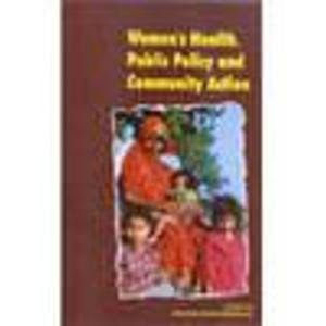 WOMEN'S HEALTH, PUBLIC POLICY AND COMMUNITY ACTION BY SWAPNA MUKHOPADHYAY (HARDCOVER) OLD BOOK