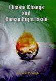 CLIMATE CHANGE AND HUMAN RIGHT ISSUE BY DR. B.K.P. SINGH (HARDCOVER)