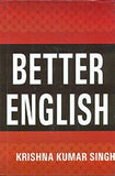 BETTER ENGLISH BY KRISHNA KUMAR SINGH (HARDCOVER)