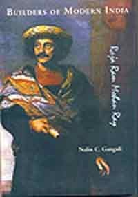 RAJA RAM MOHAN ROY : BUILDERS OF MODERN INDIA BY NALIN C.GANGULI (HARDCOVER)