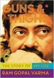 GUNS & THIGHS : THE STORY OF MY LIFE BY RAM GOPAL VARMA (HARDCOVER) OLD BOOK