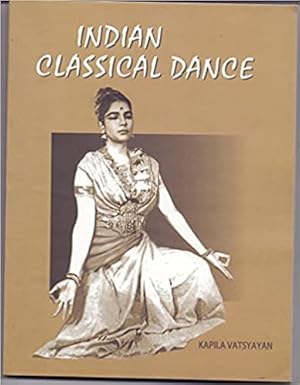 INDIAN CLASSICAL DANCE BY KAPILA VATSYAYAN (PAPERBACK)