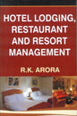 HOTEL LODGING, RESTAURANT AND RESORT MANAGEMENT BY R.K. ARORA (HARDCOVER)