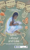 LOVE, LABOUR AND LAW: EARLY AND CHILD MARRIAGE IN INDIA BY SAMITA SEN (HARDCOVER)