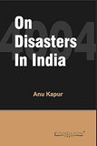ON DISASTERS IN INDIA BY ANUP KAPUR [HARDBOUND]