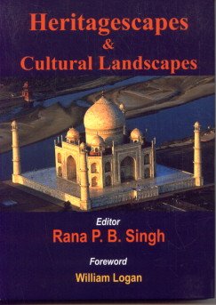 HERITAGESCAPES & CULTURAL LANDSCAPES BY RANA P.B. SINGH (HARDCOVER)