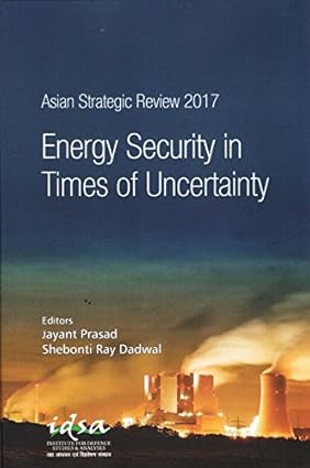 ENERGY SECURITY IN TIME OF UNCERTAINTY BY JAYANT PRASAD [HARDCOVER)