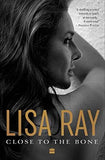 CLOSE TO THE BONE BY LISA RAY [HARDCOVER] OLD BOOK