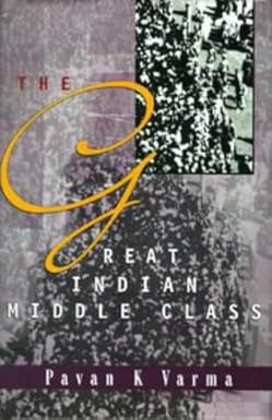 THE GREAT INDIAN MIDDLE CLASS BY PAVAN K VARMA (HARDCOVER) OLD