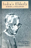 INDIA'S ELDERLY : BURDEN OR CHALLENGE BY S. IRUDAYA RAJAN & U.S. MISHRA (HARDCOVER) OLD BOOK