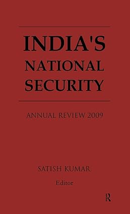 INDIA'S NATIONAL SECURITY : ANNUAL REVIEW 2009  BY SATISH KUMAR [HARDCOVER]
