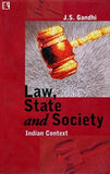 LAW, STATE AND SOCIETY : INDIAN CONTEXT BY J.S. GANDHI [HARDCOVER]
