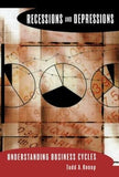 RECESSIONS AND DEPRESSIONS : UNDERSTANDING BUSINESS CYCLES BY TODD A. KNOOP (PAPERBACK)