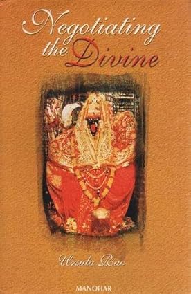 NEGOTIATING THE DIVINE : BY URSULA RAO (HARDCOVER)