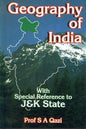 GEOGRAPHY OF INDIA : WITH SPECIAL REFERENCE TO J&K STATE BY PROF. S.A. QAZI (HARDCOVER)