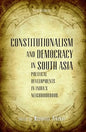 CONSTITUTIONALISM AND DEMOCRACY IN SOUTH ASIA : POLITICAL DEVELOPMENTS IN INDIA'S NEIGHBOURHOOD BY MANEESHA TIKEKAR (HARDCOVER)
