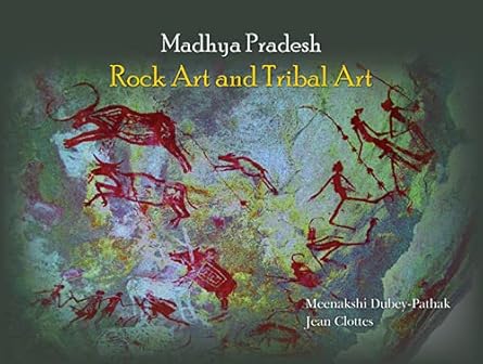 MADHYA PRADESH : ROCK ART AND TRIBAL ART BY MEENAKSHI DUBEY-PATHAK & JEAN CLOTTES [HARDCOVER] OLD BOOK