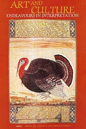 ART AND CULTURE : ENDEAVOURS IN INTERPRETATION BY AHSANJAN QAISAR AND SOM PRAKASH VERMA (HARDCOVER) OLD BOOK
