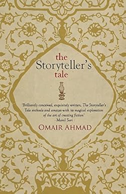 THE STORYTELLER'S TALE BY OMAIR AHMAD (HARDCOVER)